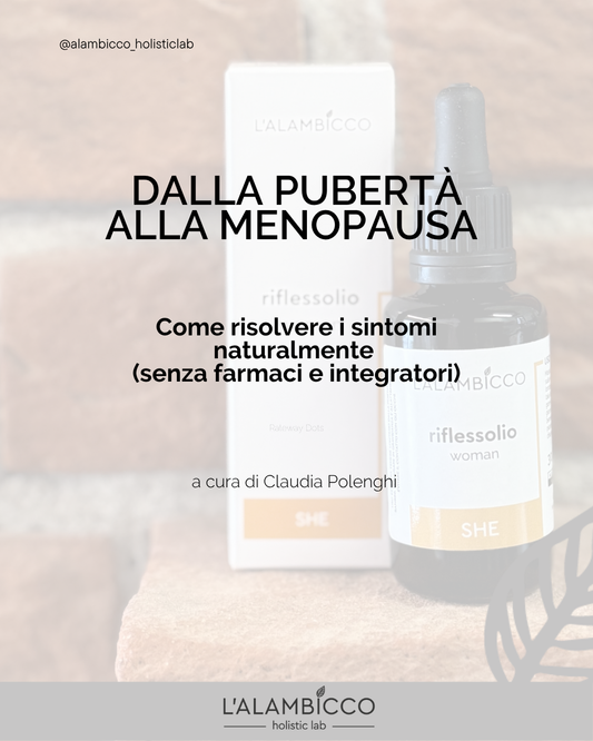 Dalla Pubertà alla Menopausa, come risolvere naturalmente i sintomi senza farmaci e integratori